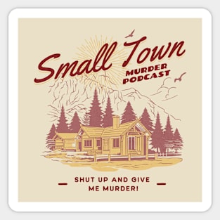 Small Town Murder Podcast Nature Design Sticker